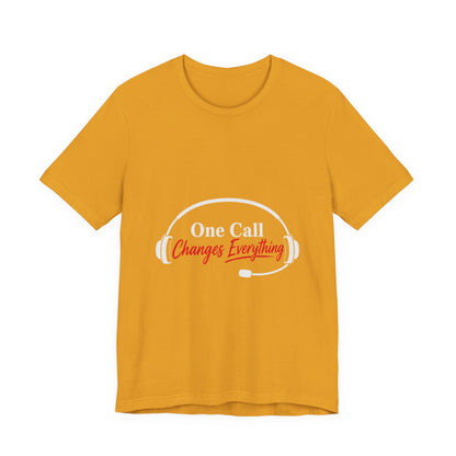 One Call Changes Everything Headset Tee — Dispatcher & Emergency Responder Shirt