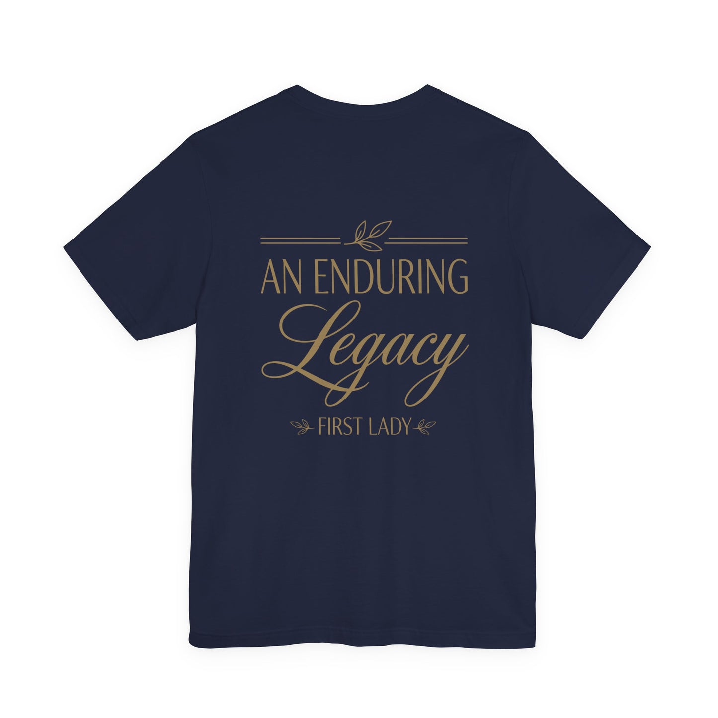 An Enduring Legacy First Lady T-Shirt