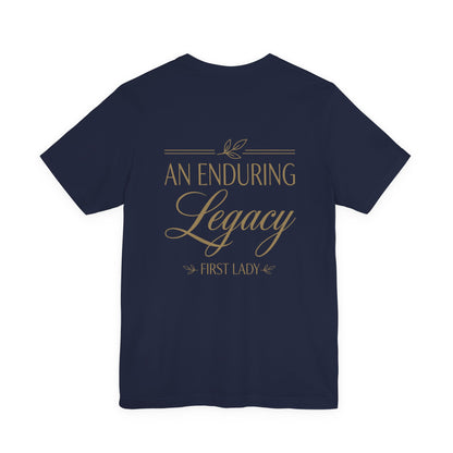 An Enduring Legacy First Lady T-Shirt
