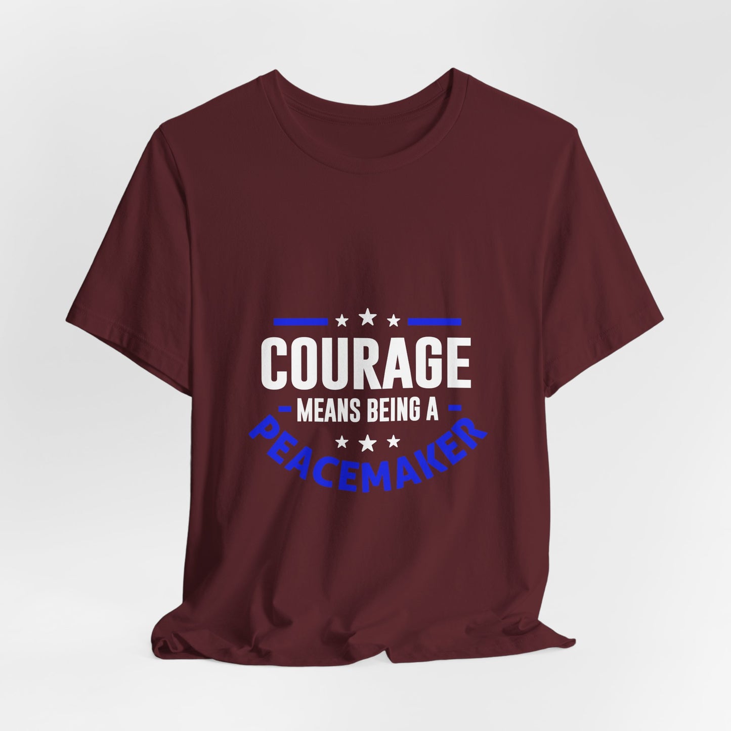Peacemaker Courage Tee — "Courage Means Being a Peacemaker" Graphic T-Shirt