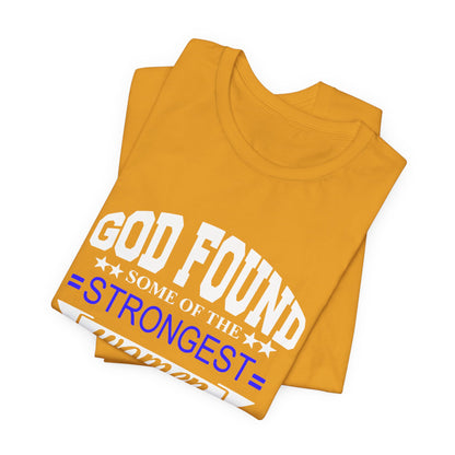 Police Officer Tee — "God Found Some of the Strongest Women and Made Them Police Officers"