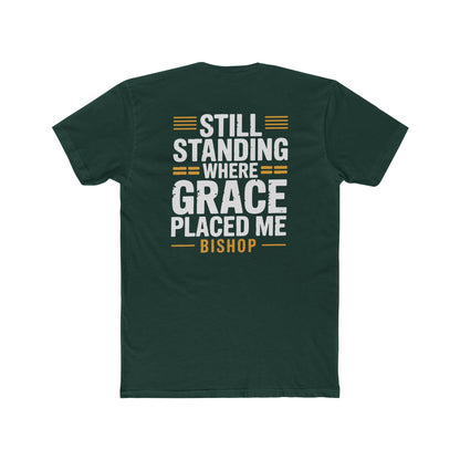 Still Standing Where Grace Placed Me Tee