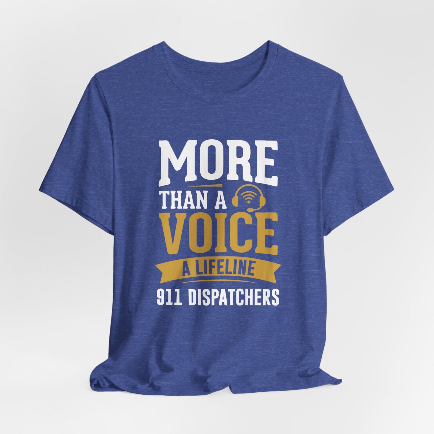 911 Dispatchers T-Shirt — "More Than a Voice, A Lifeline" Appreciation Tee