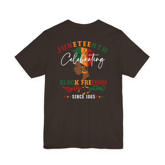 Juneteenth Celebrating Black Freedom T‑Shirt — Since 1865