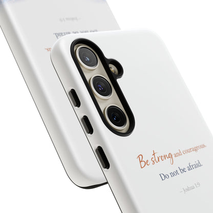 Inspirational 'Be Strong and Courageous' Phone Case — Joshua 1:9 Christian Protective Tough Case