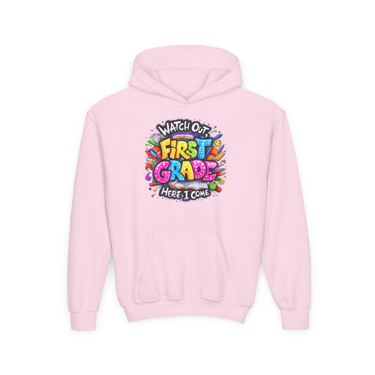 First Grade Hoodie – "Watch Out! First Grade Here I Come" Back-to-School Youth Sweatshirt