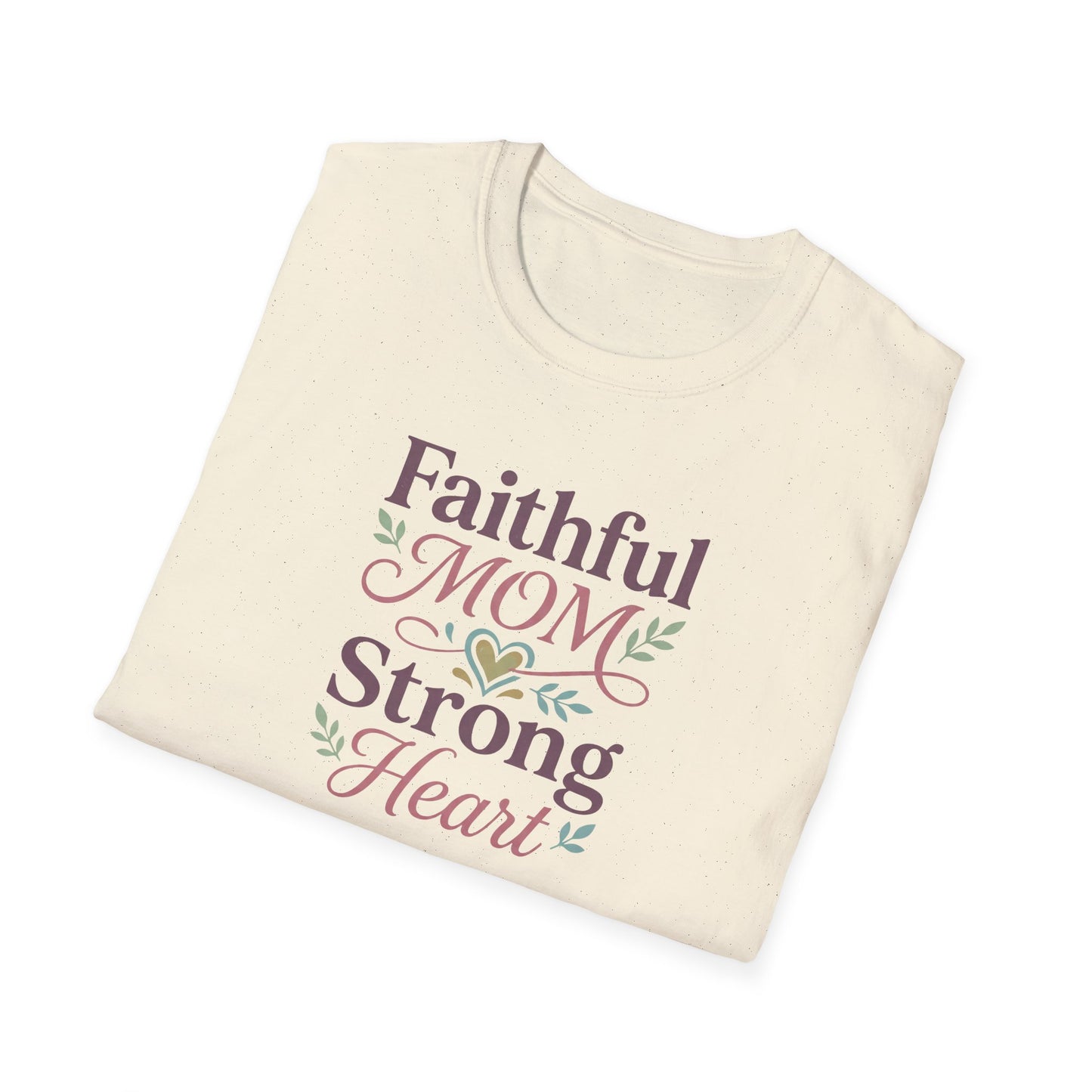 Faithful Mom Strong Heart T-Shirt