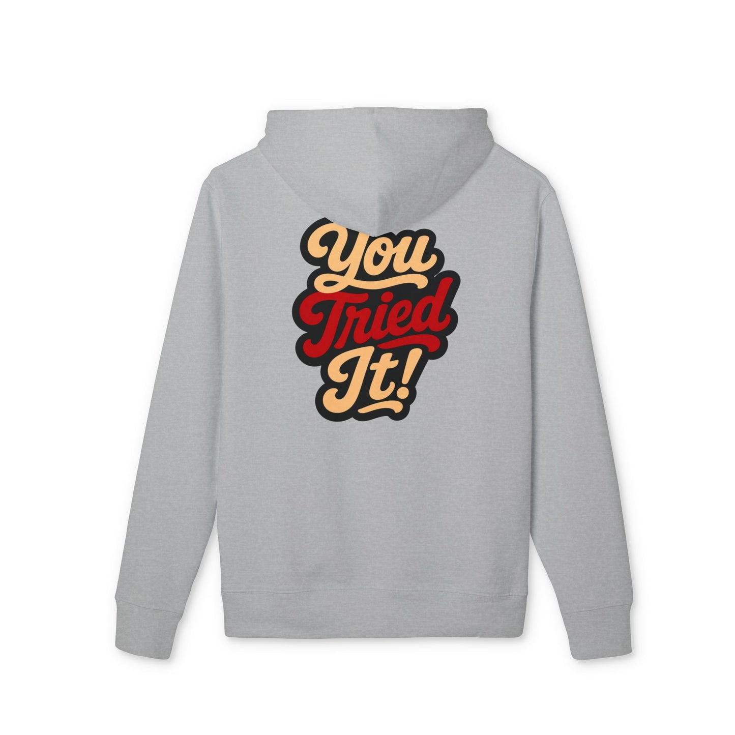You Tried It! Hoodie — Retro Script Graphic Pullover