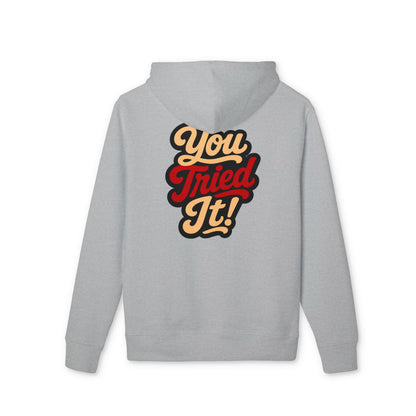 You Tried It! Hoodie — Retro Script Graphic Pullover
