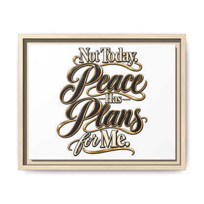 Framed Canvas Wall Art — “Not Today, Peace Has Plans For Me” Inspirational Typography