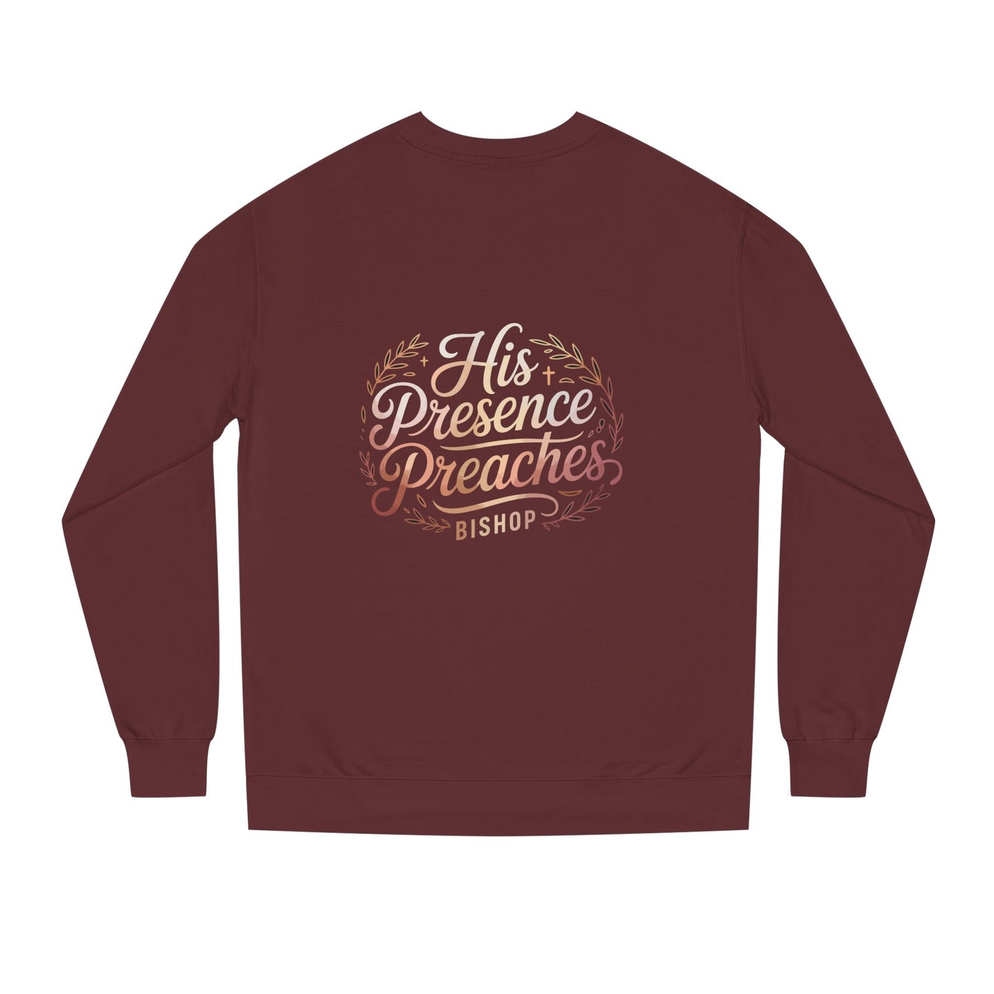 His Presence Preaches Sweatshirt