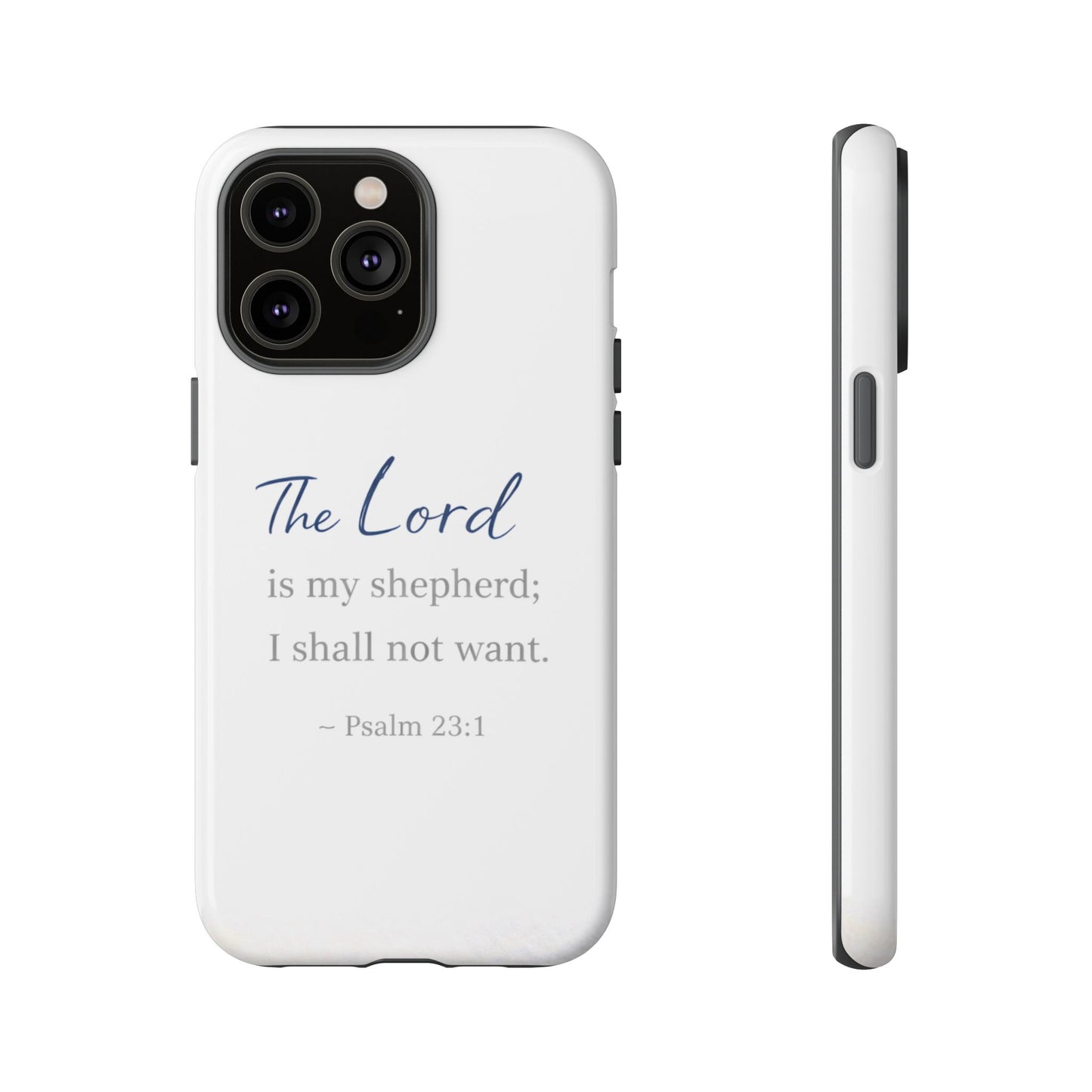 Psalm 23:1 Phone Case — "The Lord is my shepherd; I shall not want" Christian Protective Cover