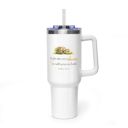 40oz Vacuum Tumbler — "As for me and my house" Isaiah 24:15 Inspirational Travel Mug