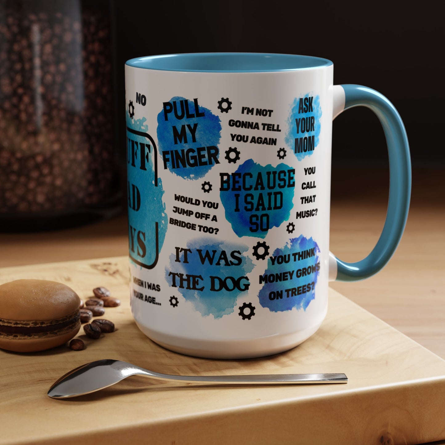 Stuff Dad Says Coffee Mug — Funny Father's Day Accent Mug (11/15oz)