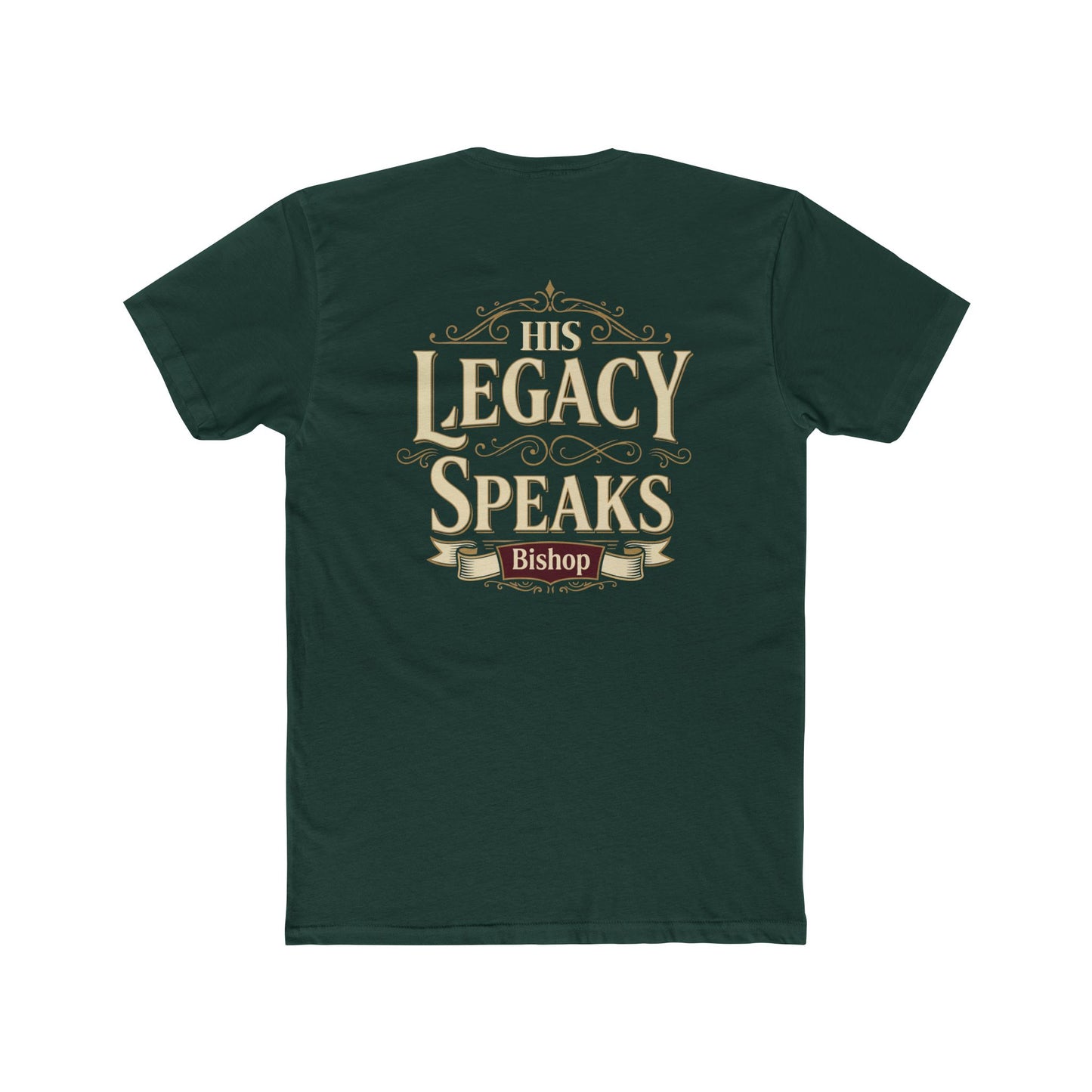 His Legacy Speaks T-Shirt — Inspirational Christian Faith Tee (Bishop)