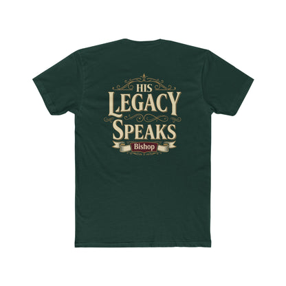 His Legacy Speaks T-Shirt — Inspirational Christian Faith Tee (Bishop)