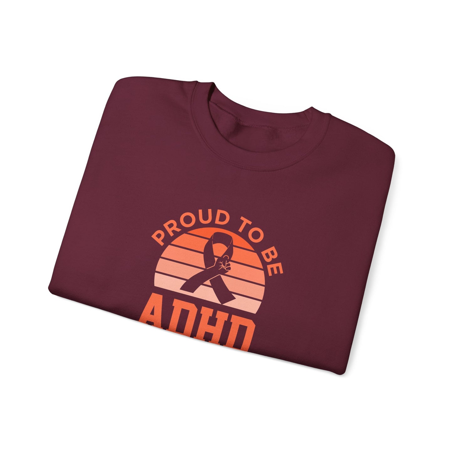 Proud to Be ADHD Sweatshirt