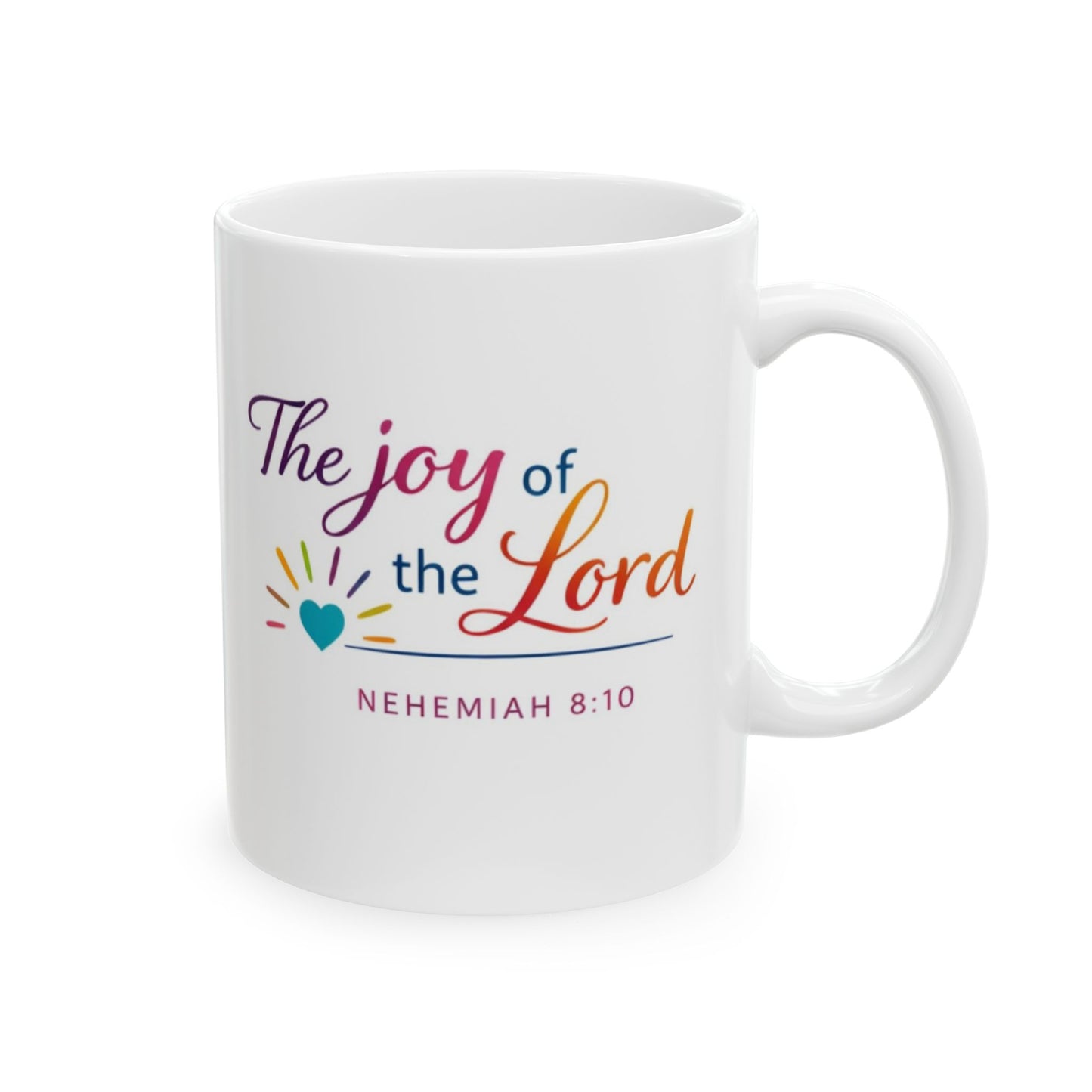 The Joy of the Lord - Nehemiah 8:10 Mug