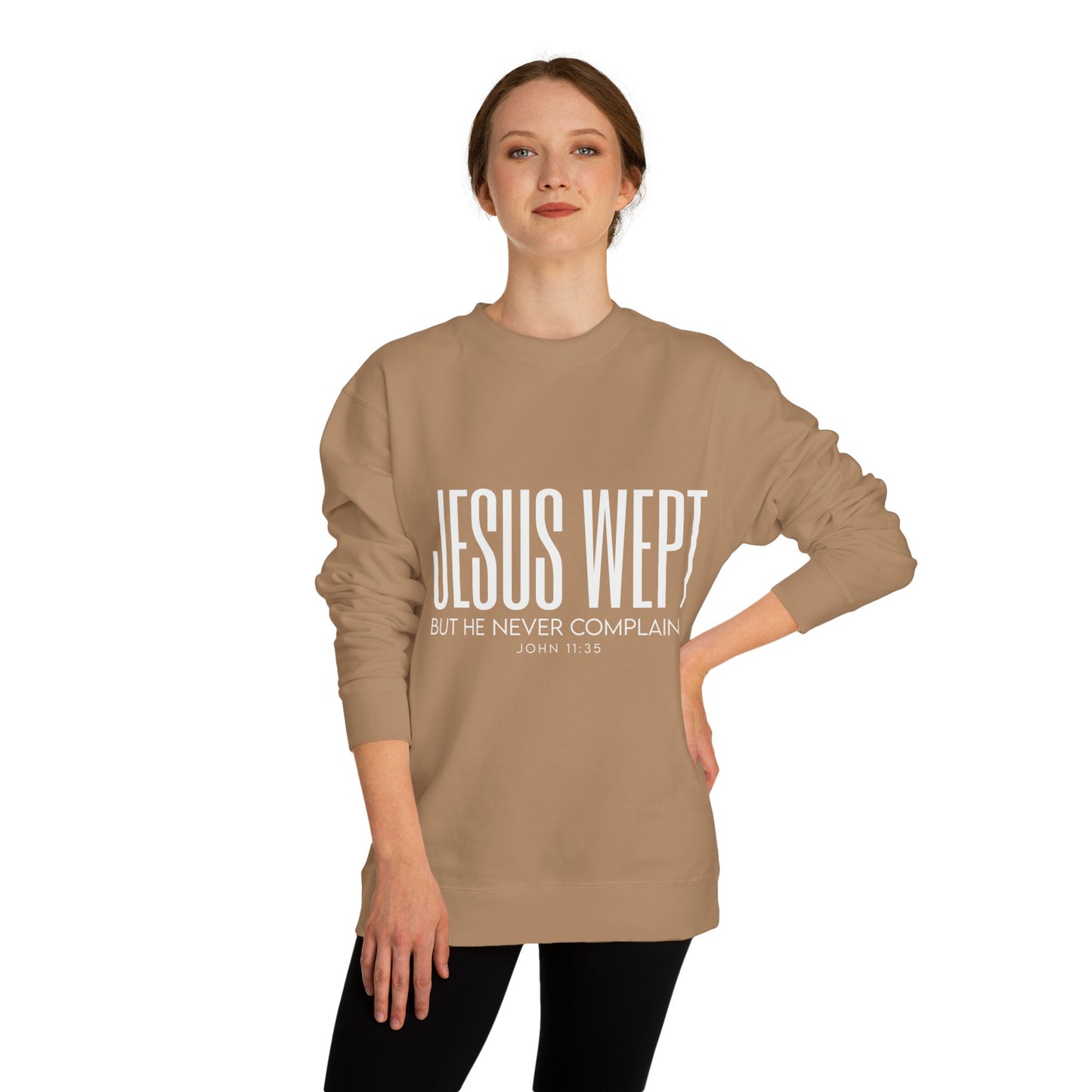 Jesus Wept Crewneck Sweatshirt — "Jesus Wept But He Never Complained" Faith Pullover