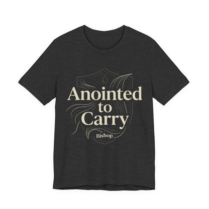 Anointed to Carry T‑Shirt — Inspirational Christian Faith Tee