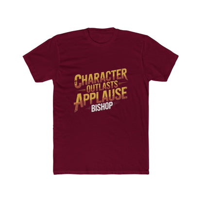 Character Outlasts Applause Tee — Motivational Graphic T-Shirt