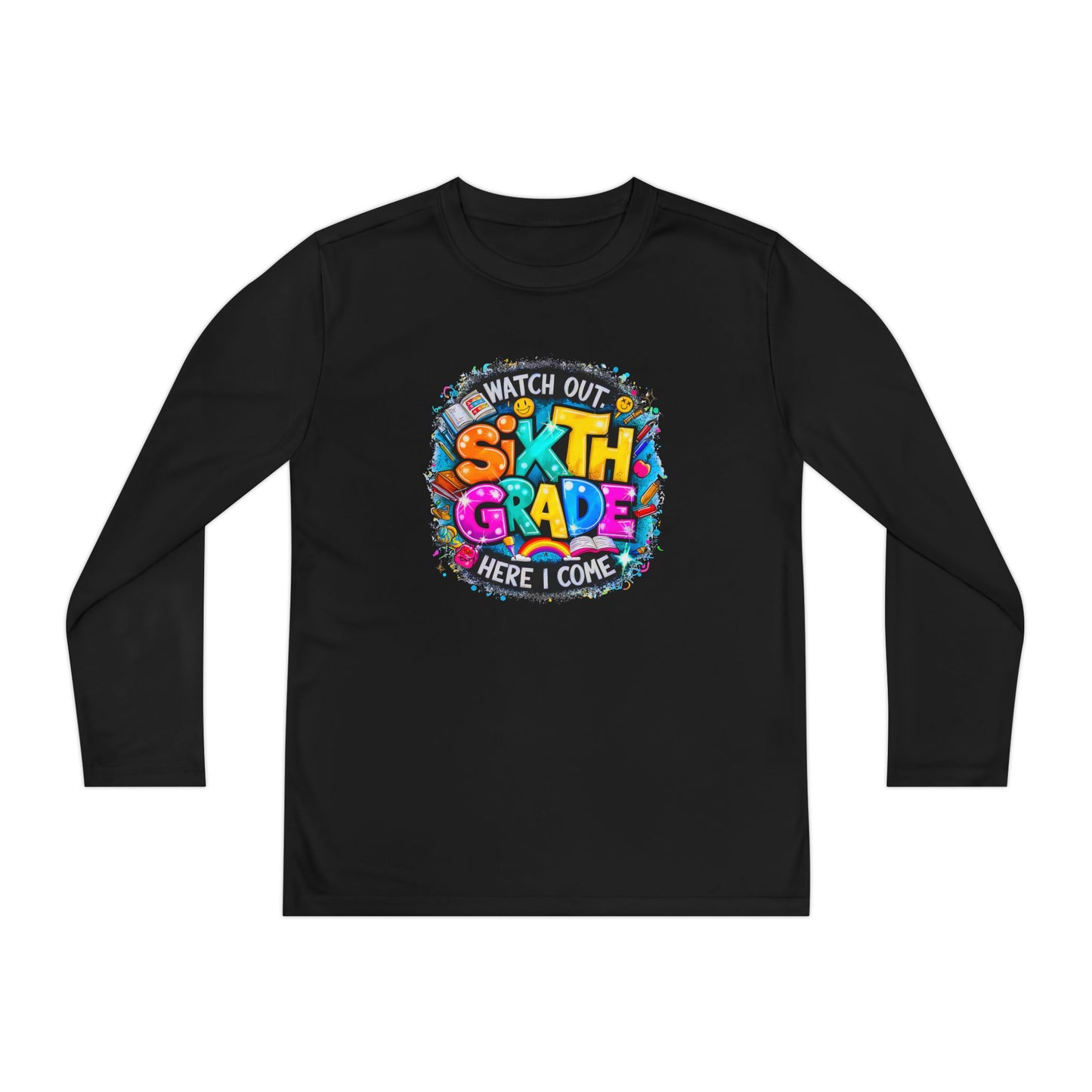 Youth Long Sleeve Tee — "Watch Out Sixth Grade Here I Come" Back-to-School Shirt