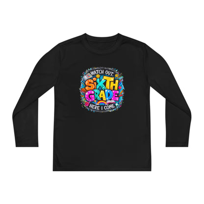 Youth Long Sleeve Tee — "Watch Out Sixth Grade Here I Come" Back-to-School Shirt