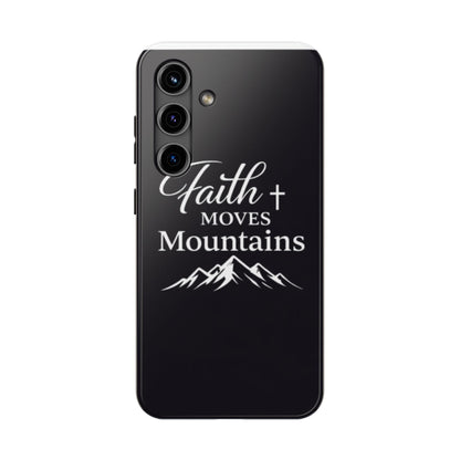 Faith Moves Mountains Tough Phone Case — Christian Inspirational Mountain Design
