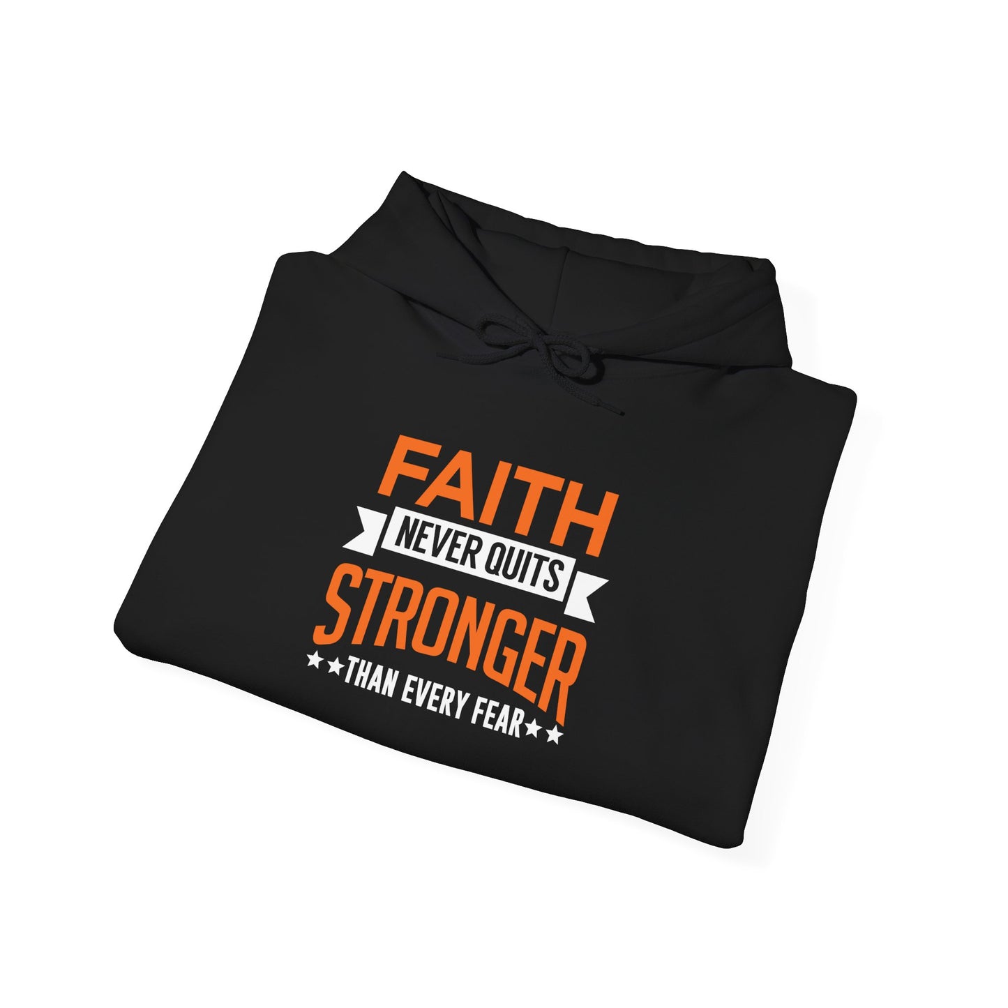 Faith Never Quits, Stronger Than Every Fear Hoodie