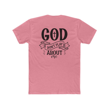 God Don't Play About Me T-Shirt
