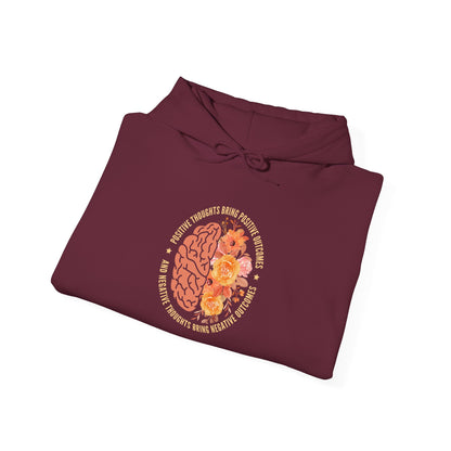Positive Thoughts Bring Positive Outcomes Butcomes and Negative Thoughts Bring Negatis Hoodie