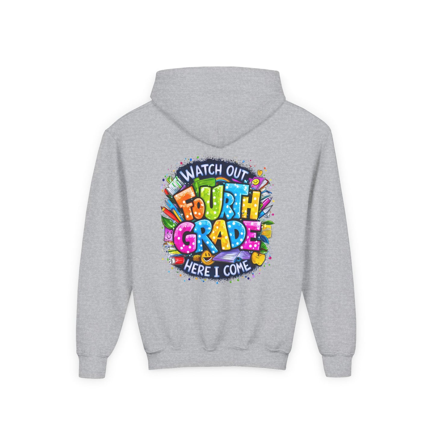 Fourth Grade Hoodie - "Watch Out Fourth Grade Here I Come" Colorful Back-to-School Kids Sweatshirt