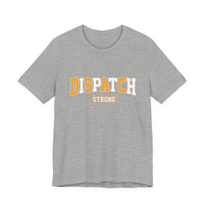 Dispatch Strong T‑Shirt — Bold Rescue Dispatcher Tee