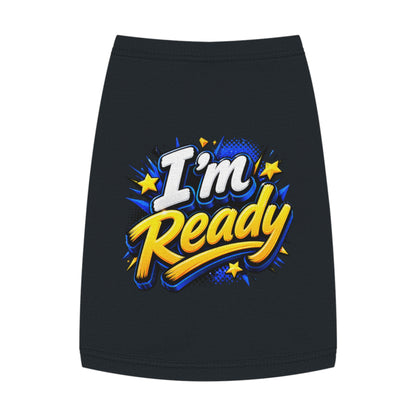 I’m Ready Pet Tank Top – Motivational Graphic Dog Shirt for Active Dogs