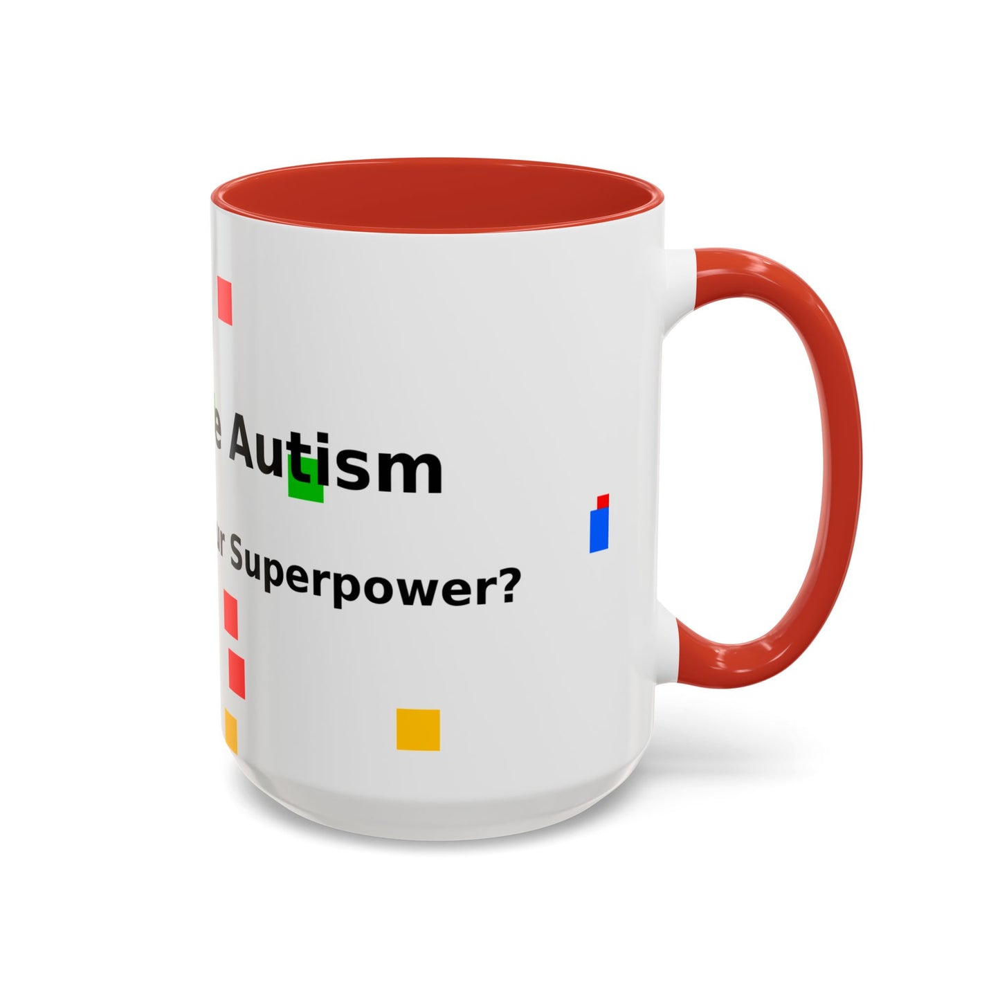 Autism Awareness Coffee Mug - "I Have Autism, What's Your Superpower?" Accent Mug