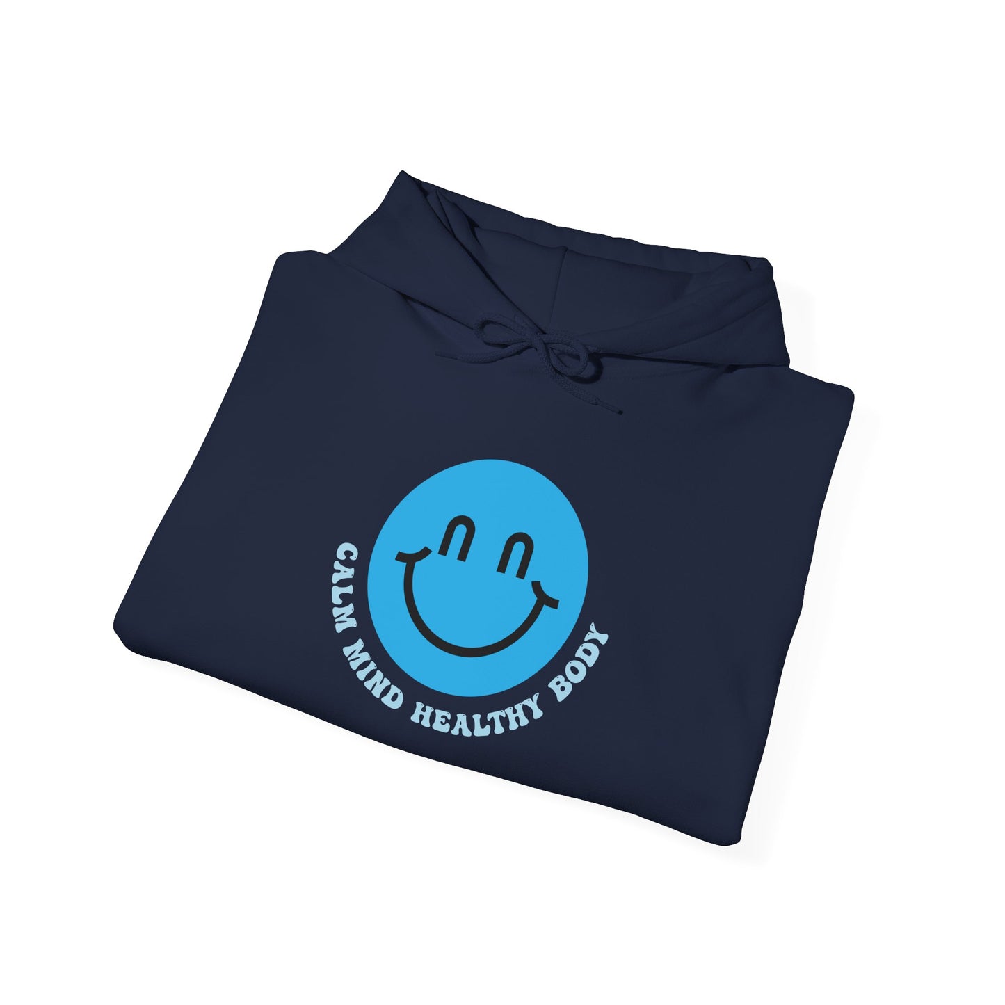 Calm Mind Healthy Body Smiley Hoodie