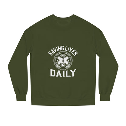 Saving Lives Daily Sweatshirt — EMS Paramedic Rescue Crewneck