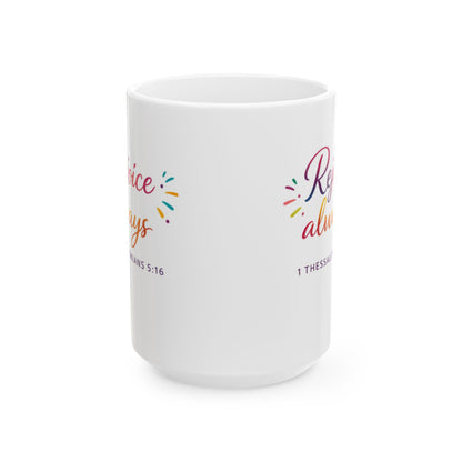 Rejoice Always - 1 Thessalonians 5:16 Mug