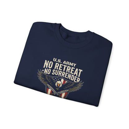 U.S. Army No Retreat No Surrender Born to Defend Freedom Sweatshirt