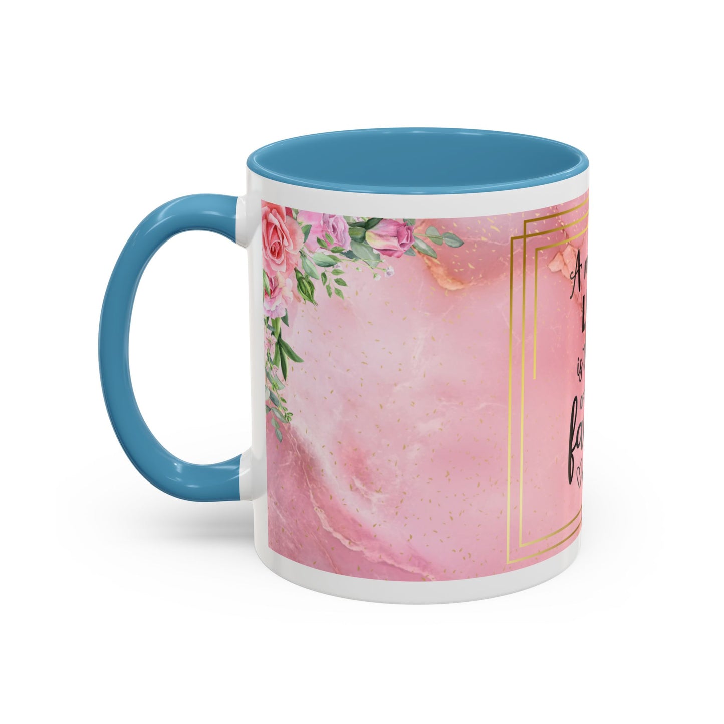 Mother’s Love Accent Coffee Mug — “A Mother's Love is the Heart of the Family” (Pink Floral, 11/15oz)
