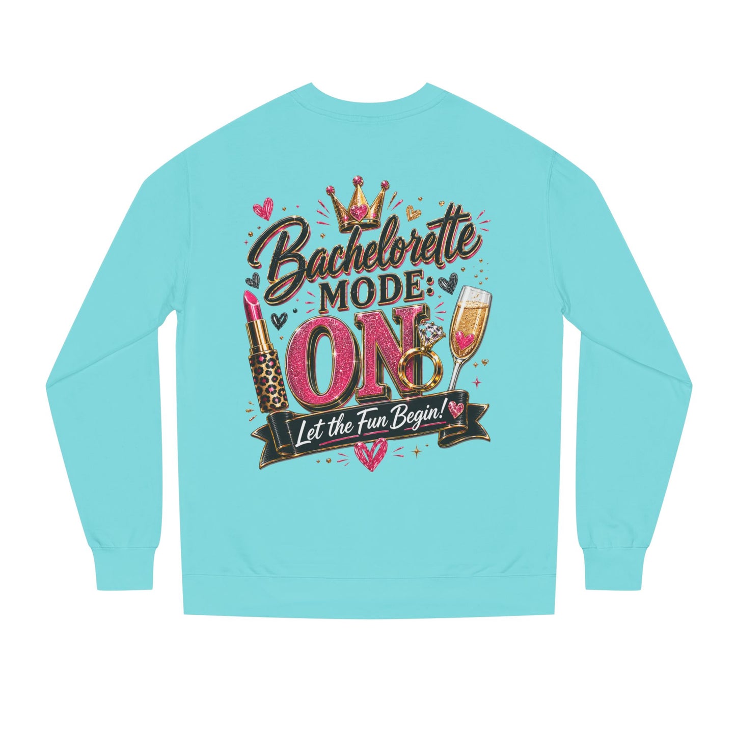 Bachelorette Mode On Sweatshirt — 'Let the Fun Begin' Party Crewneck