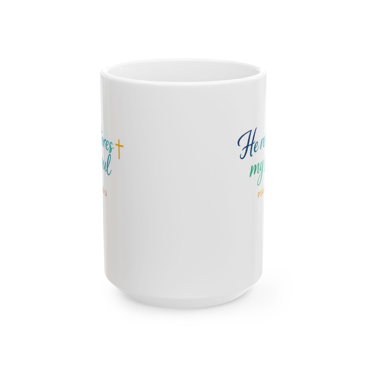 He Restores My Soul - Psalm 23:3 Mug
