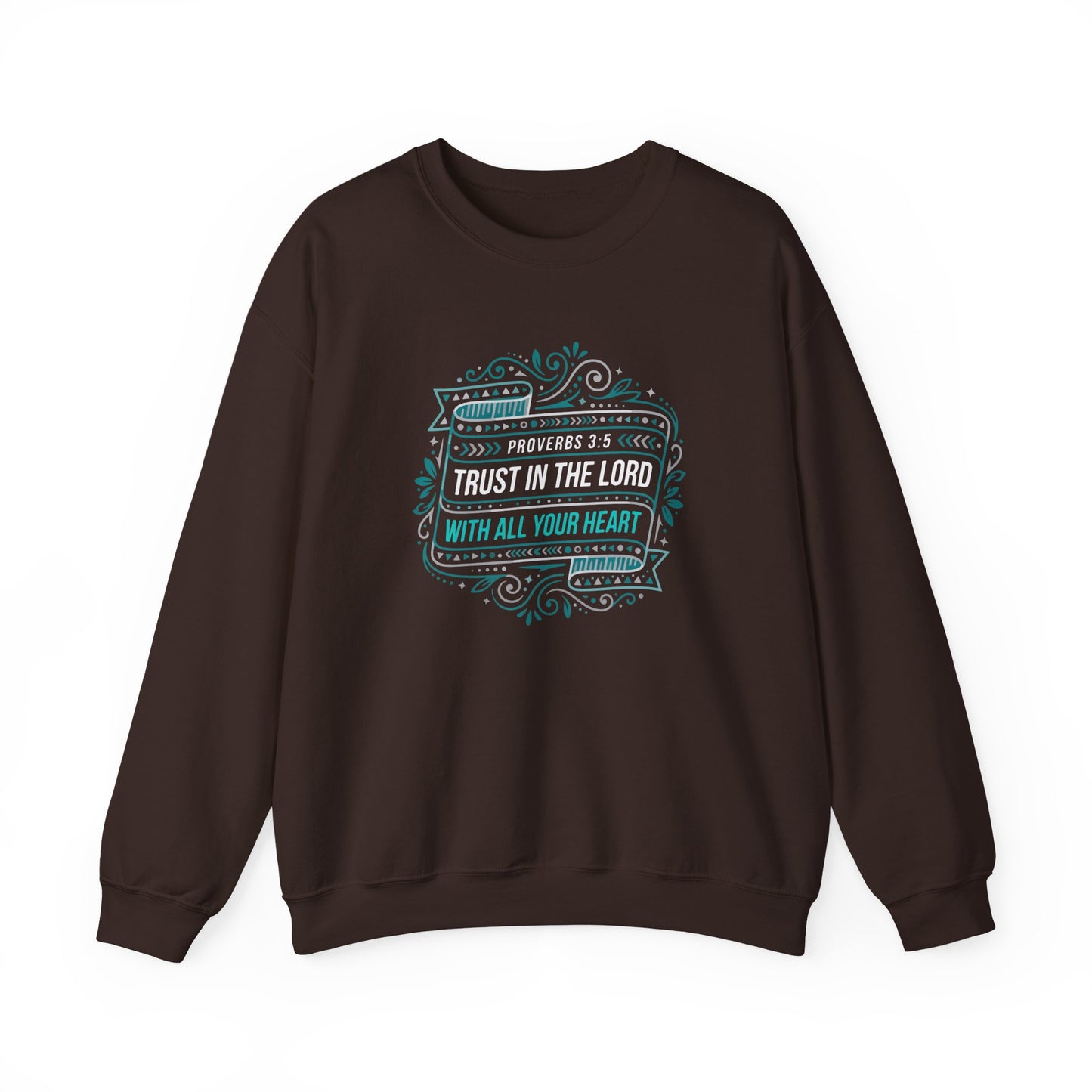 Proverbs 3:5 Trust in the Lord with All Your Heart Sweatshirt