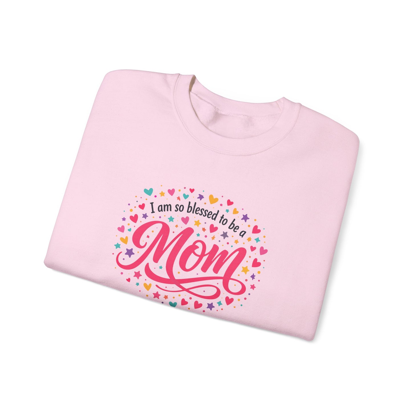 “I am so blessed to be a Mom” Sweatshirt