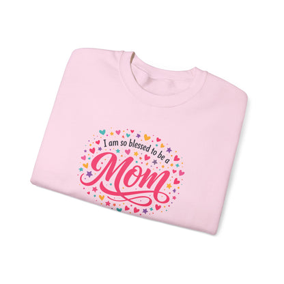 “I am so blessed to be a Mom” Sweatshirt