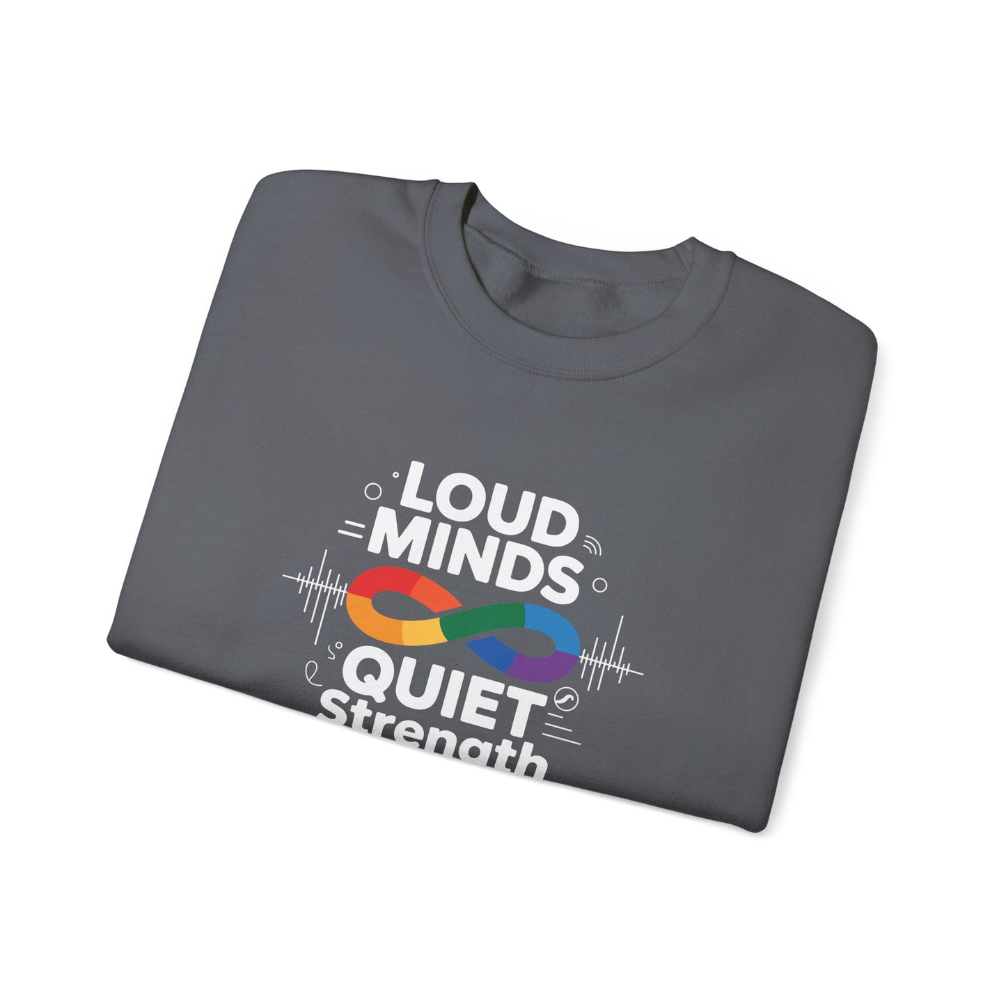 Loud minds Quiet Strength Sweatshirt