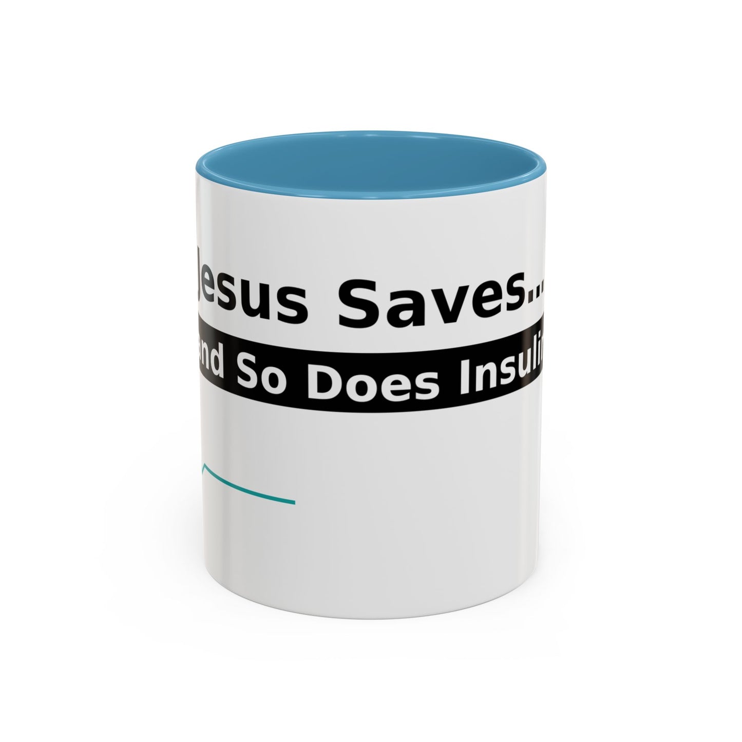 Jesus Saves… and So Does Insulin - Faith & Diabetes Accent Coffee Mug (11/15 oz)