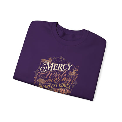 Mercy Wrote Over My Sharpest Edges  Sweatshirt