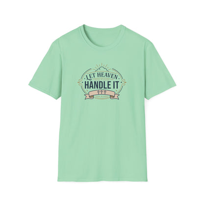 Let Heaven Handle It T-Shirt