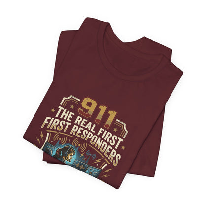 911 Call Center T‑Shirt — "The Real First First Responders" Tribute Tee